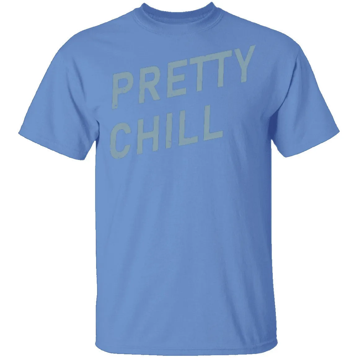 Pretty Chill T-Shirt