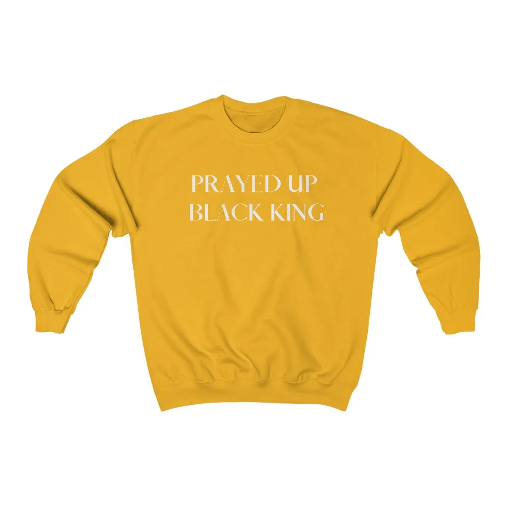"PRAYED UP BLACK KING" Crewneck  (White writing)