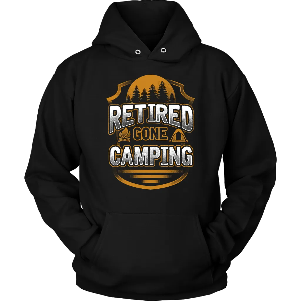 "Retired - Gone Camping" - Shirts and Hoodies