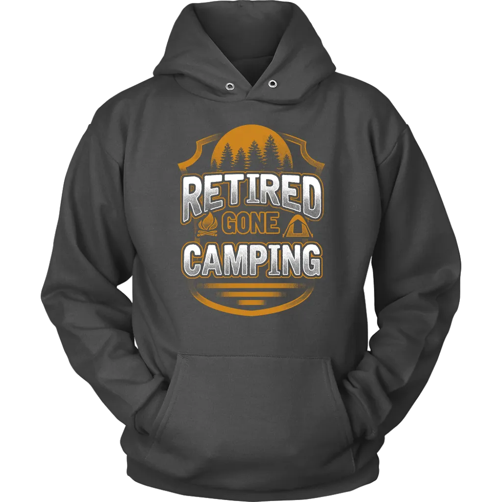 "Retired - Gone Camping" - Shirts and Hoodies