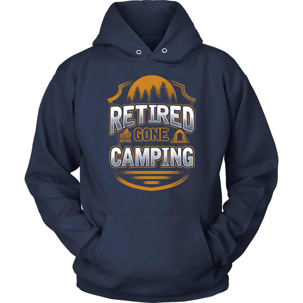 "Retired - Gone Camping" - Shirts and Hoodies