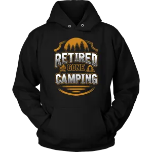 "Retired - Gone Camping" - Shirts and Hoodies