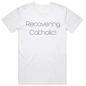 Recovering Catholic T-Shirt