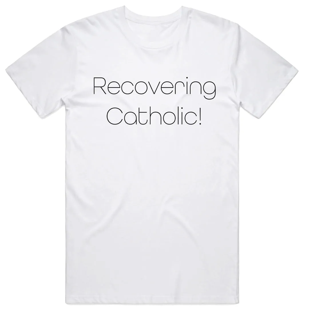 Recovering Catholic T-Shirt