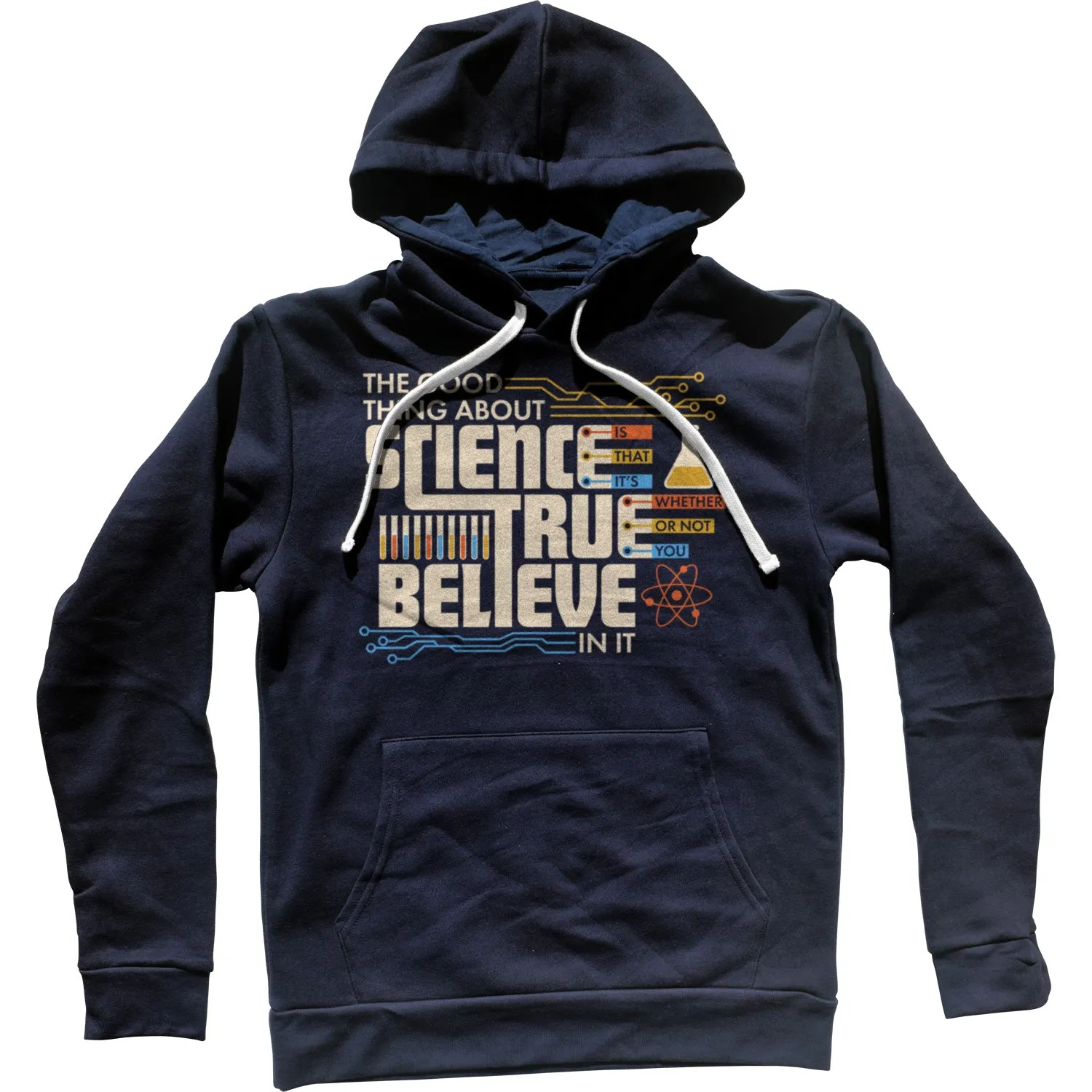 The Good Thing About Science Is That It's True Unisex Hoodie