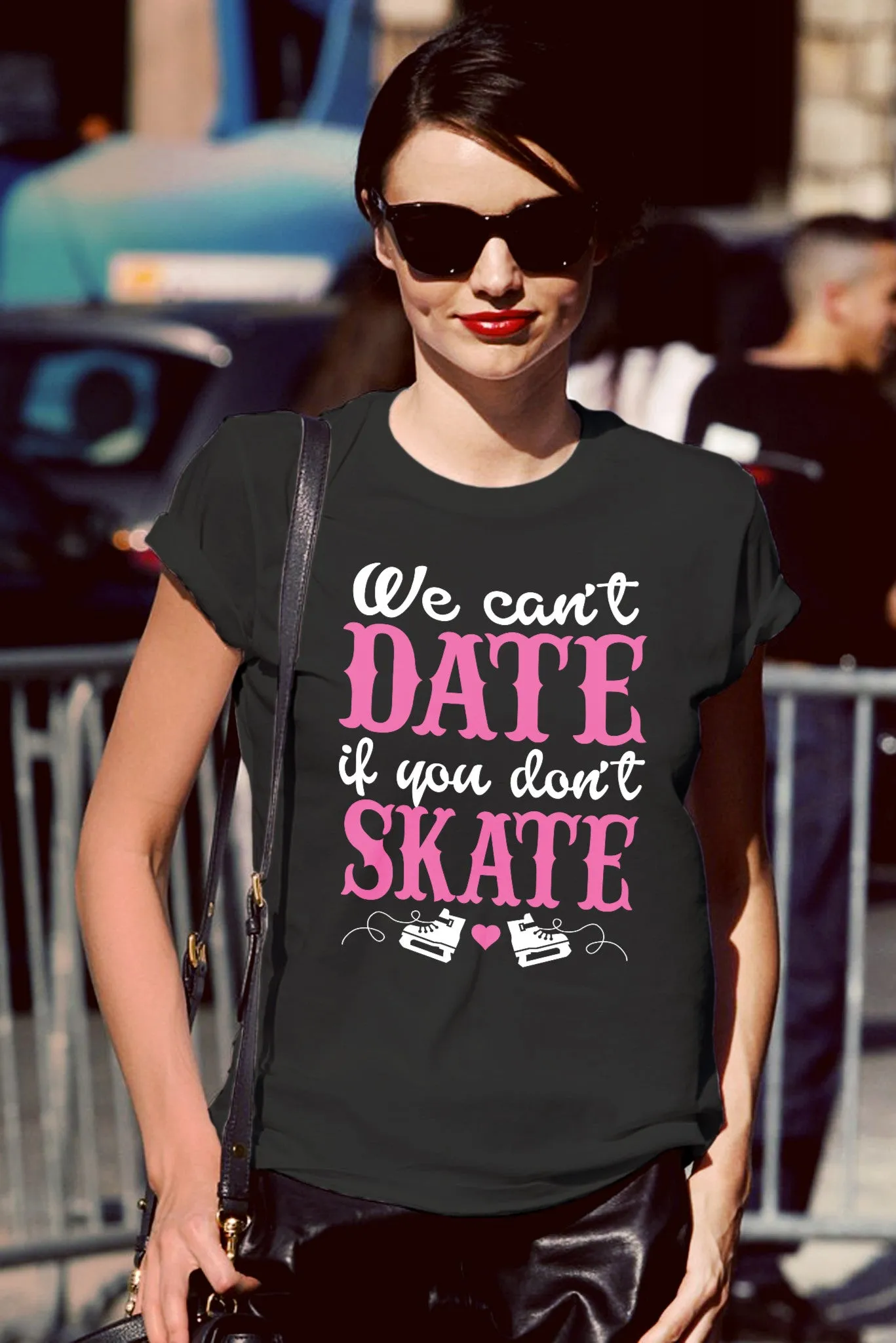 We can date if Dont Skate ( Women)