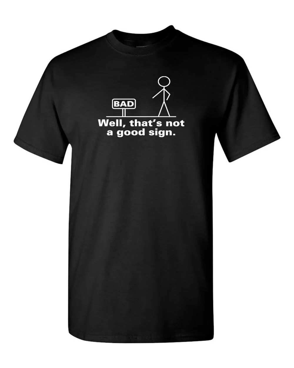 Well That's Not A Good Sign Tee Adult Humor T-shirt Funny T Shirt