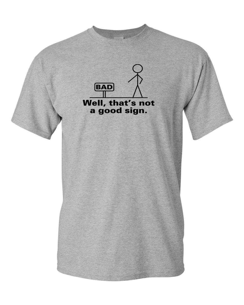Well That's Not A Good Sign Tee Adult Humor T-shirt Funny T Shirt