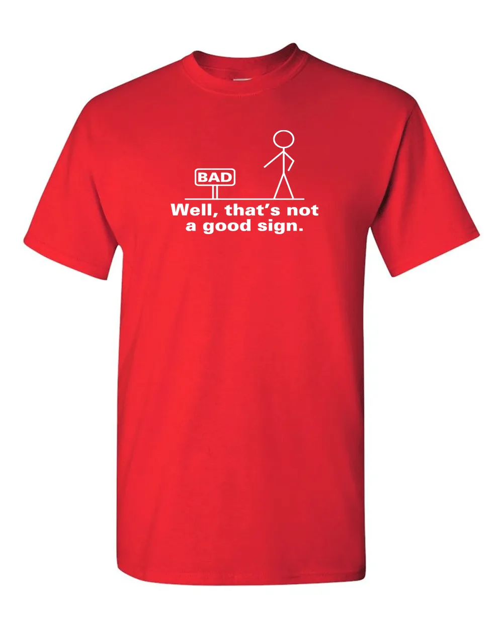 Well That's Not A Good Sign Tee Adult Humor T-shirt Funny T Shirt