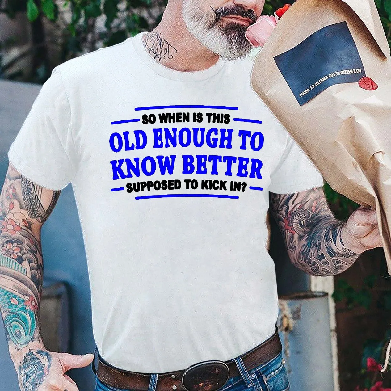 When does Old Enough To Know Better Shirt