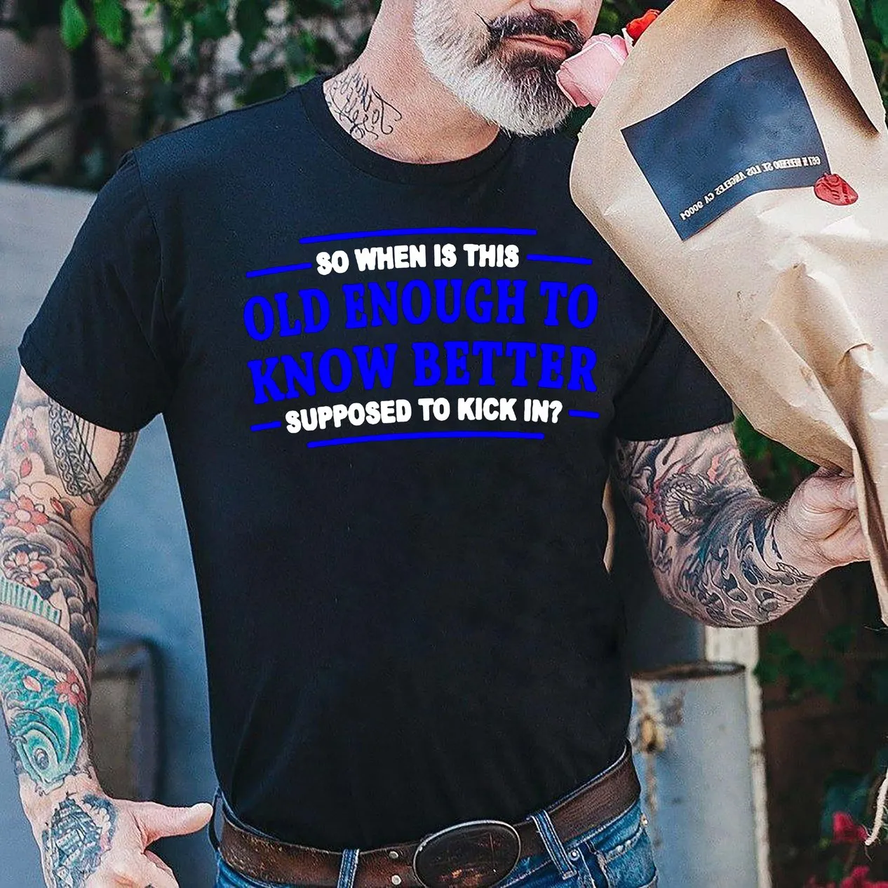 When does Old Enough To Know Better Shirt