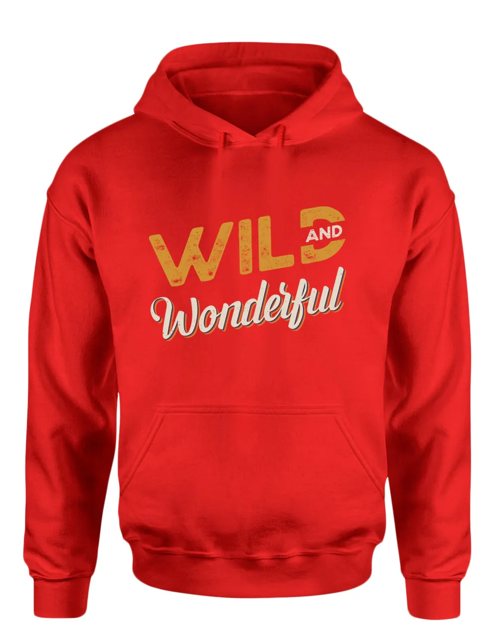 Wild and wonderful hoodie, motivational hoodie, inspirational hoodies, casual hoodies