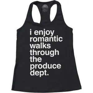 Women's I Enjoy Romantic Walks Through the Produce Department Racerback Tank Top